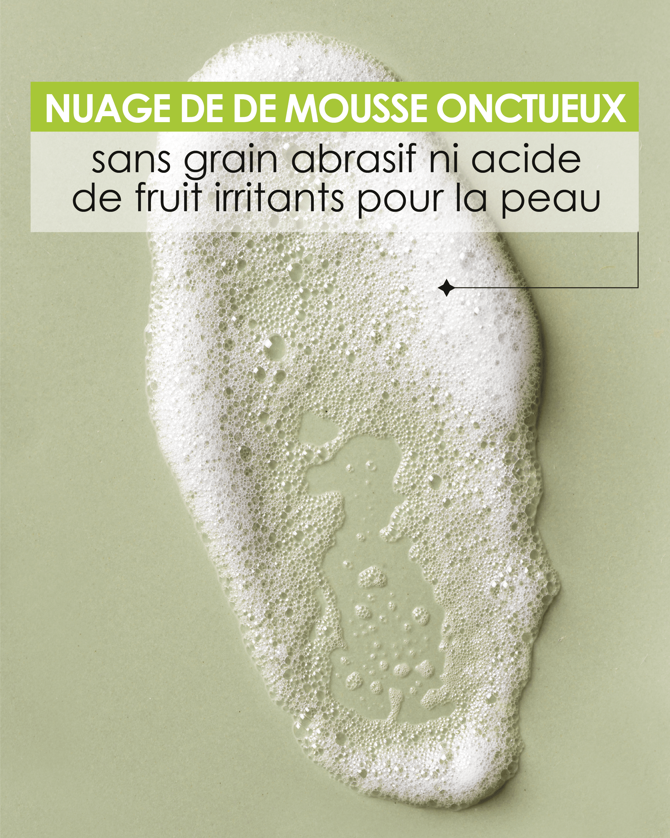 Texture en nuage de mousse onctueuse de l'exfoliant Pschitt Magique Nouvelle Peau Visage de Garancia, sans grain abrasif ni acide de fruit.