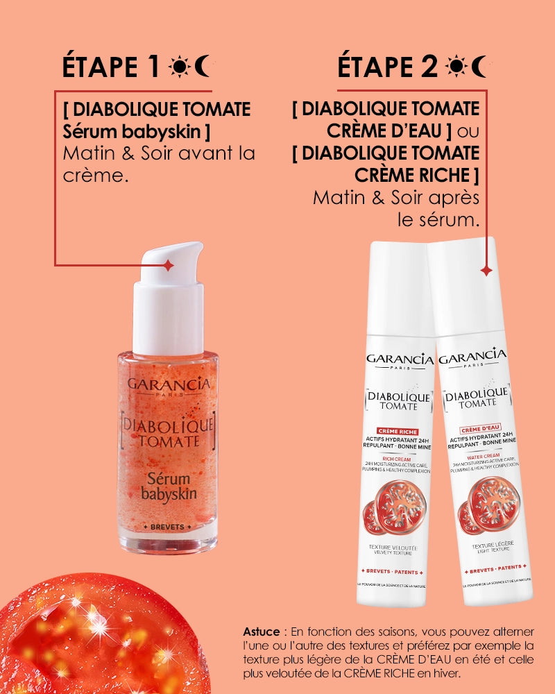 etapes d'application du produit diabolique tomate serum babyskin : Etape 1 application matin et soir et étape 2 creme apres le serum